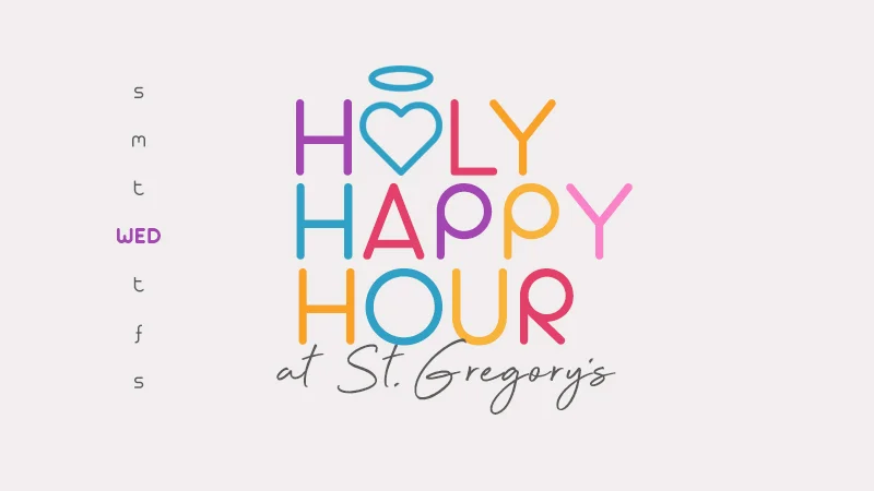 HOLY HAPPY HOUR WEDNESDAYS