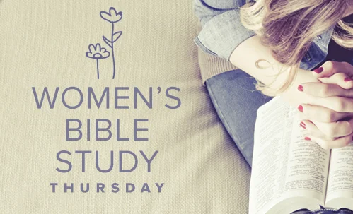 WOMEN'S BIBLE STUDY / THURSDAYS