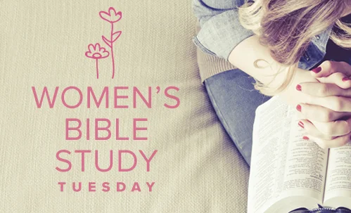 WOMEN'S BIBLE STUDY / TUESDAYS