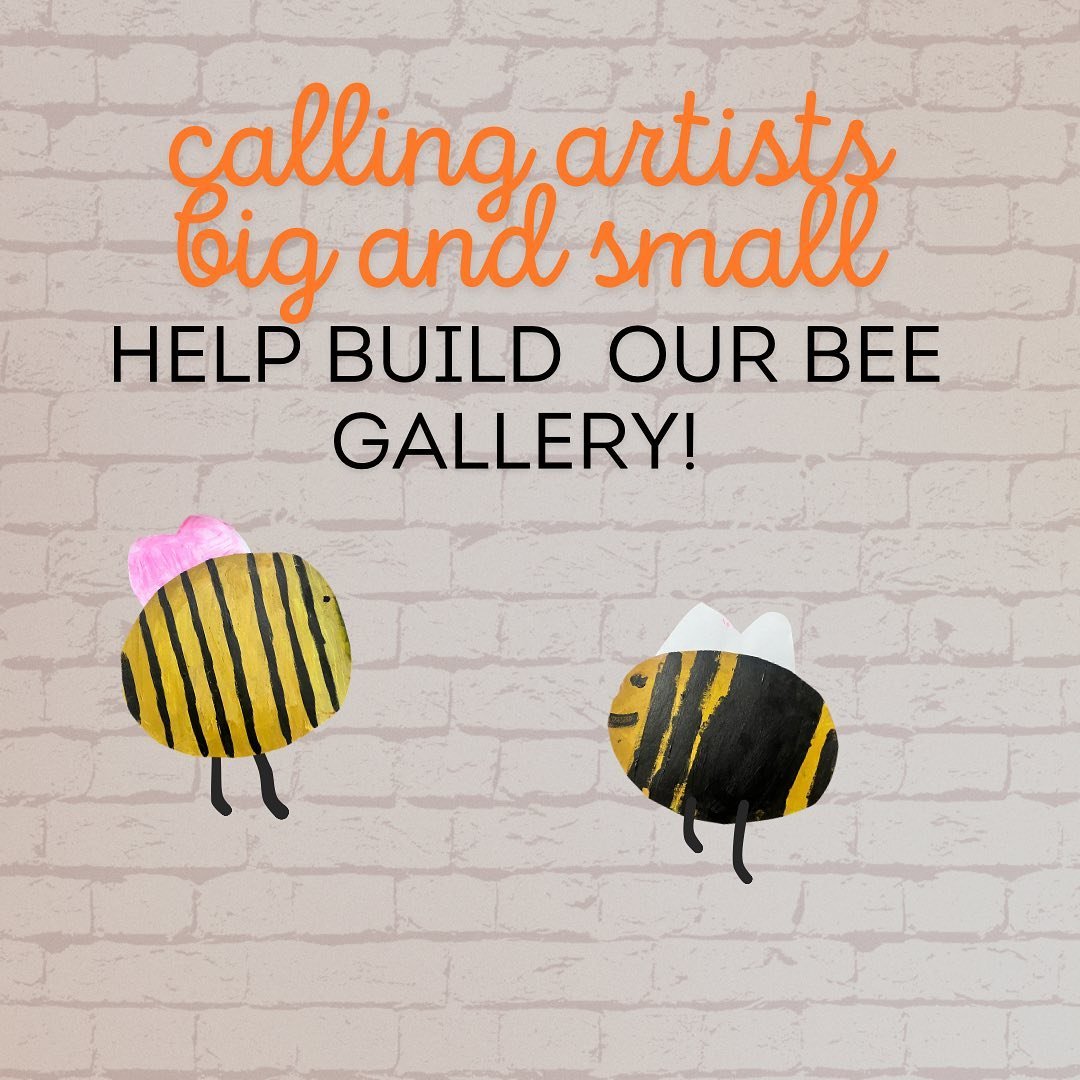 Calling artists big and small!  Help us build our Bee Gallery 🐝 inspired by @thelittleartistsroom bee project!

Some details: 

🐝 All ages can participate! We welcome tiny artists and their caregivers, local artists, Bok buds &amp; more!

🐝 One Be