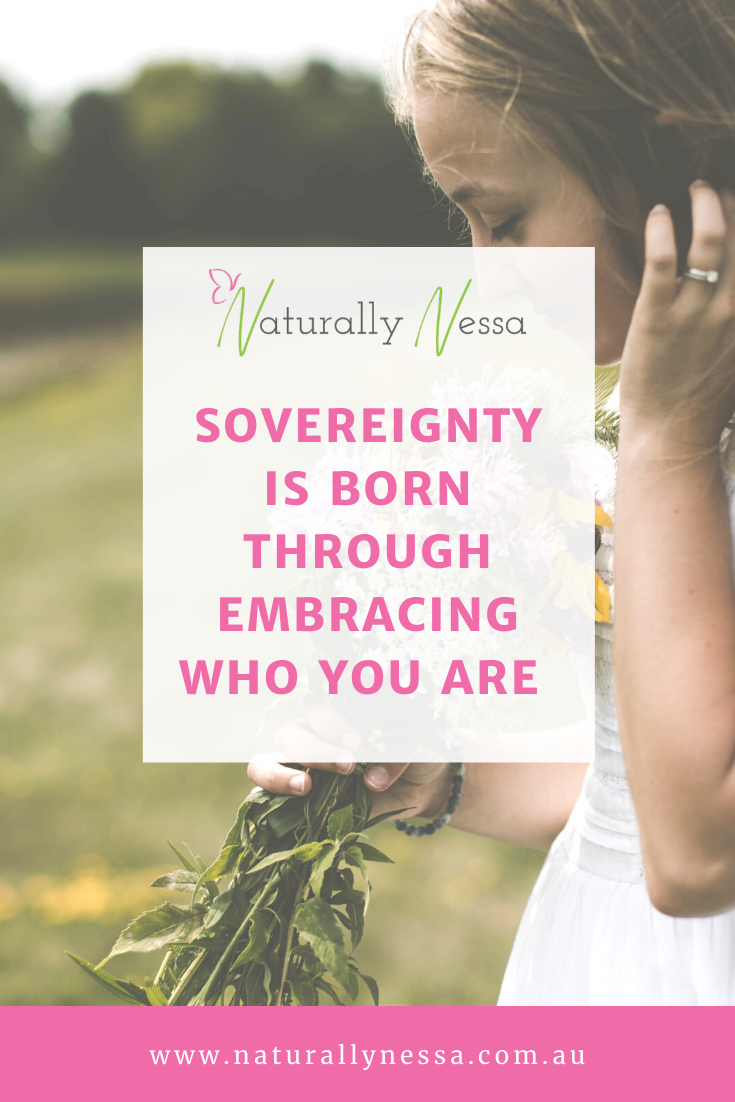 Sovereignty Is Born Through Embracing Who You Are