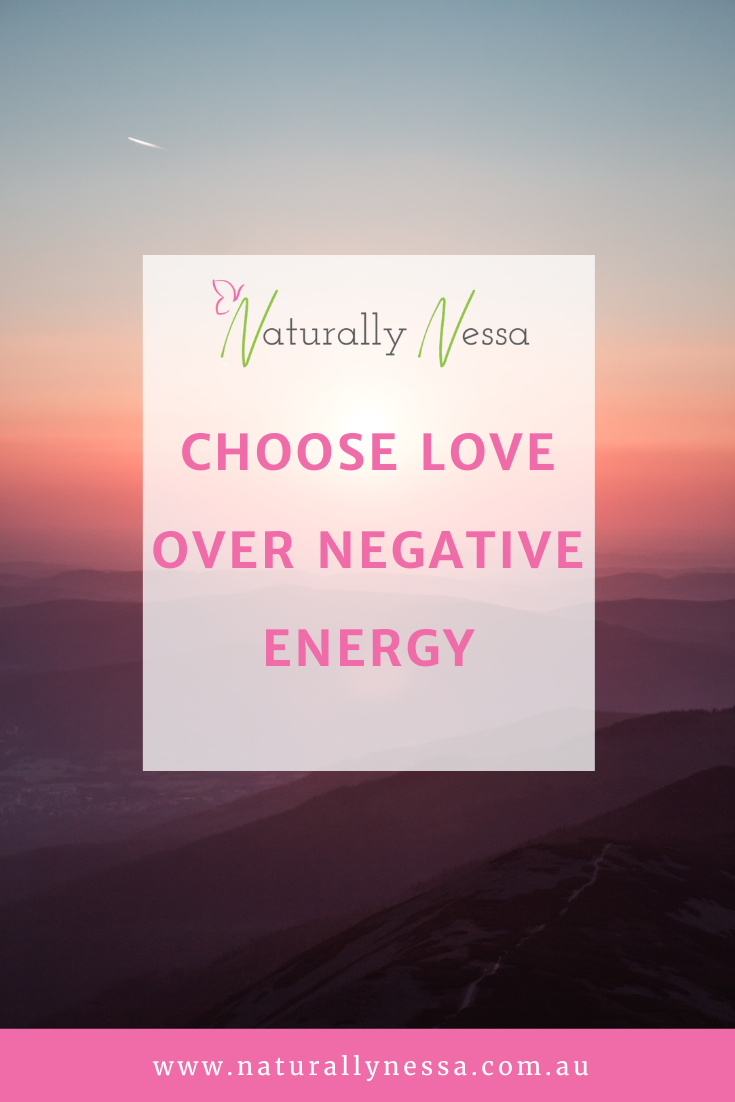 Choose Love Over Negative Energy