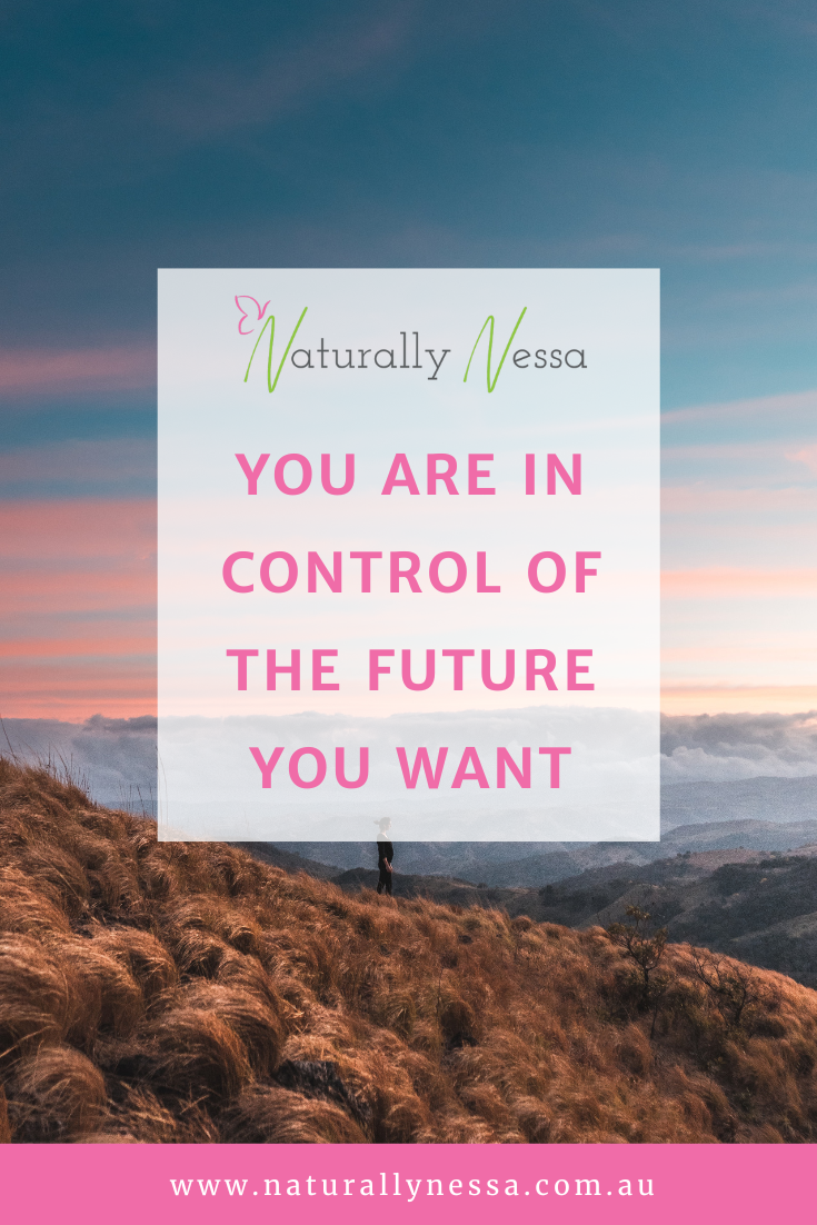 You Are in Control of The Future You Want