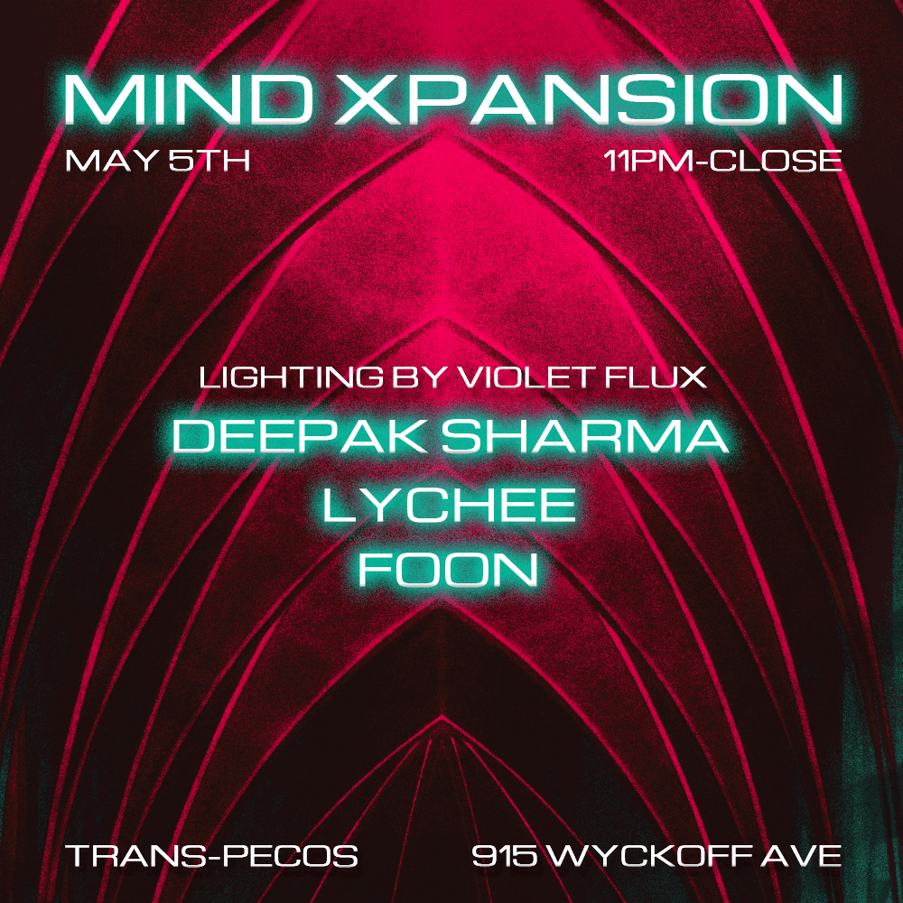 Mind Xpansion, Trans Pecos, NYC