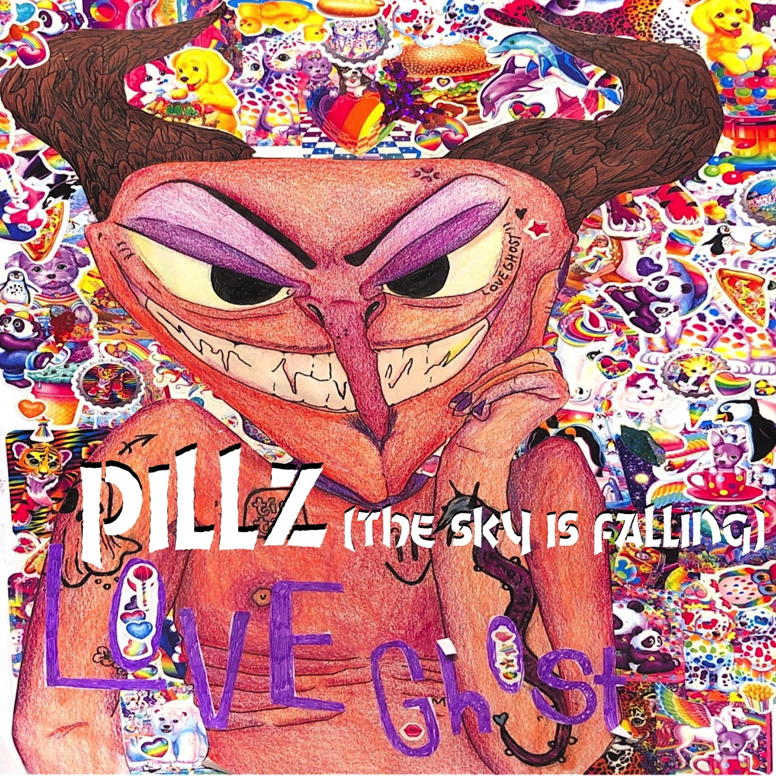 Love Ghost: "Pillz (The Sky is Falling)
