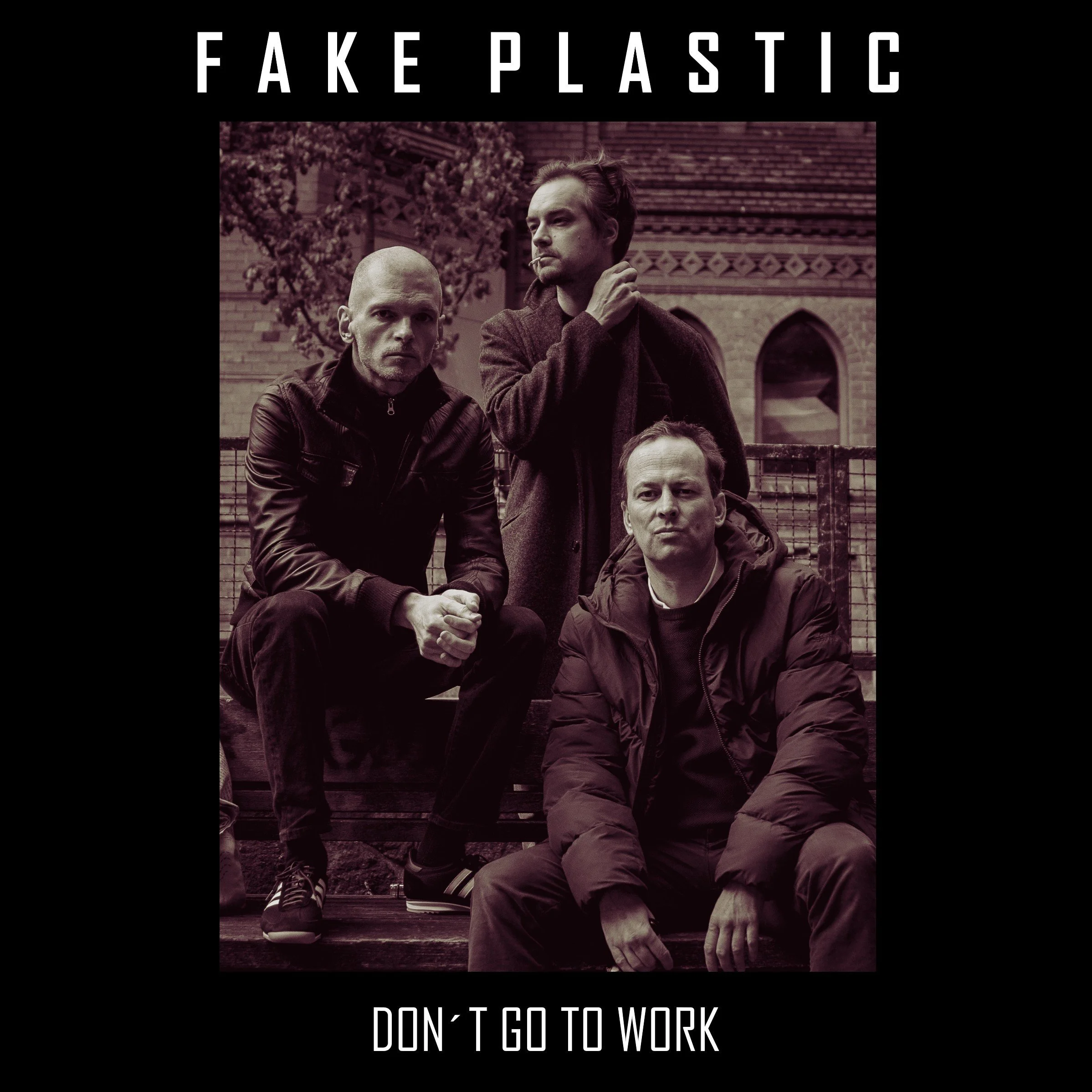 Fake Plastic: Don't Go To Work