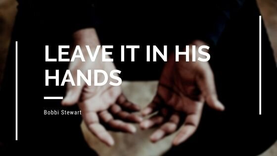 Leave it in His Hands