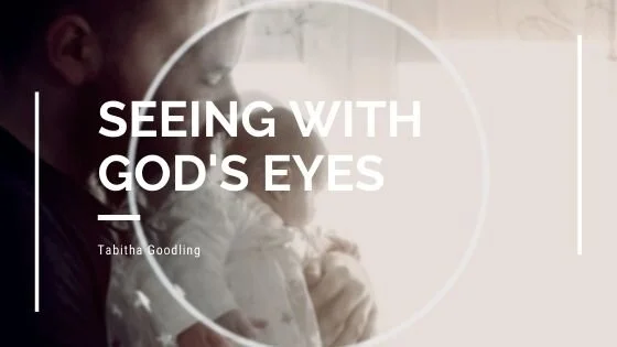Seeing With God's Eyes