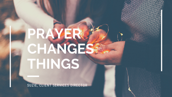 PRAYER CHANGES THINGS