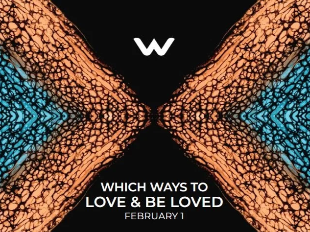 February 1 - Love &amp; Be loved: Which Ways