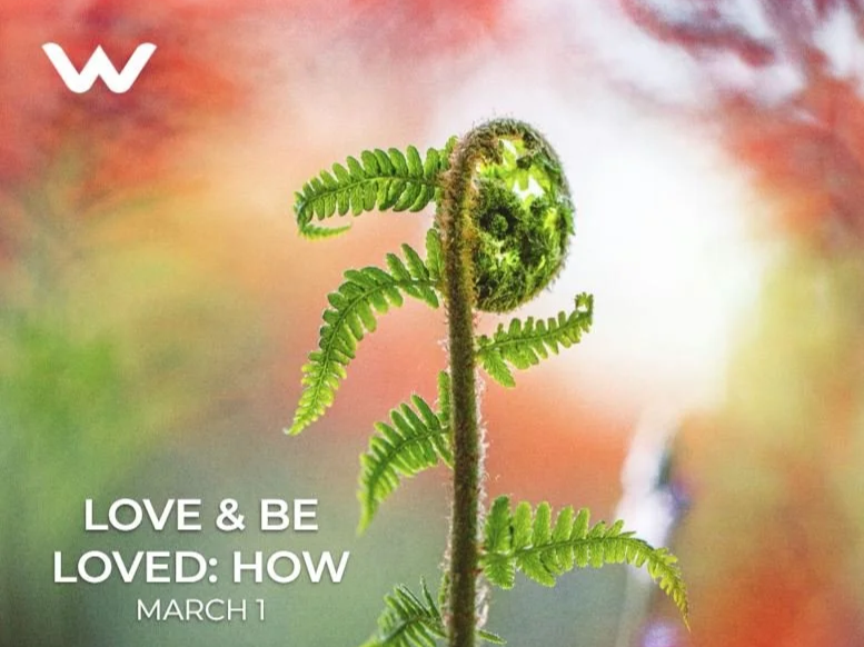 Love &amp; Be Loved: How - Part 2