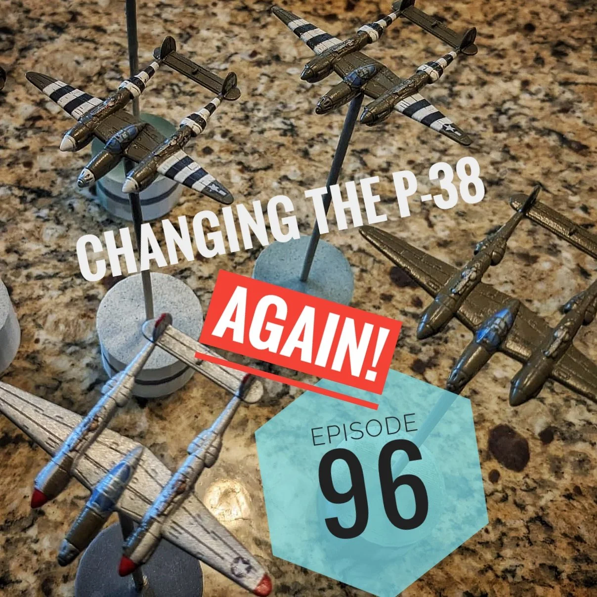 Episode 96 - Changing the P-38, again!