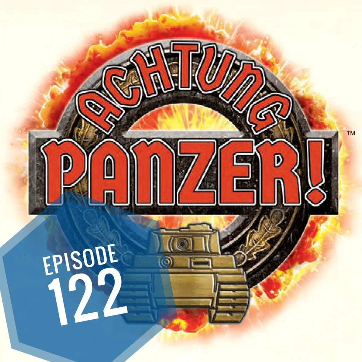 Episode 122 - Achtung Panzer!