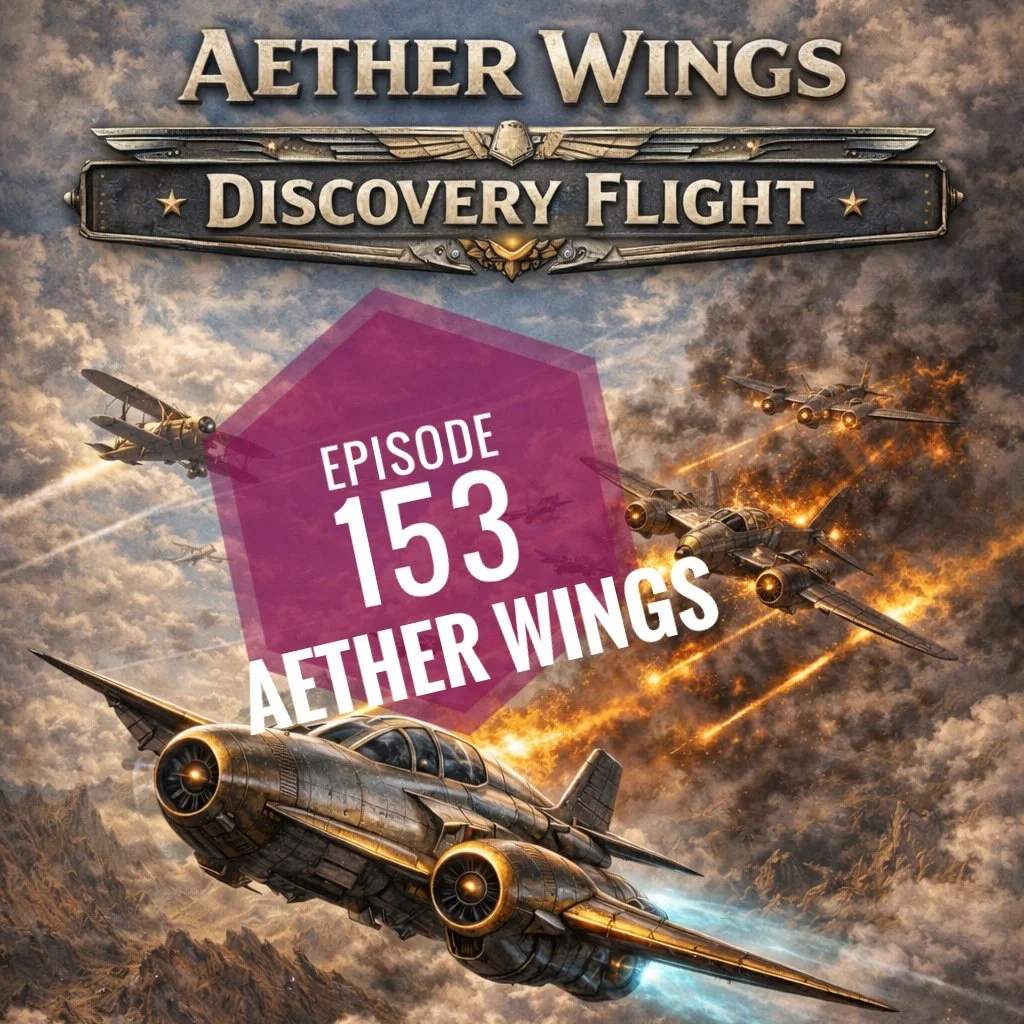 Episode 153 - Aether Wings