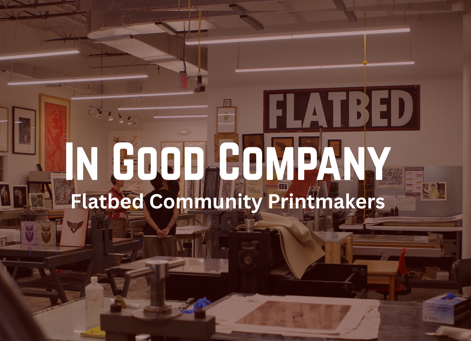 IN GOOD COMPANY - Flatbed Community Printmakers