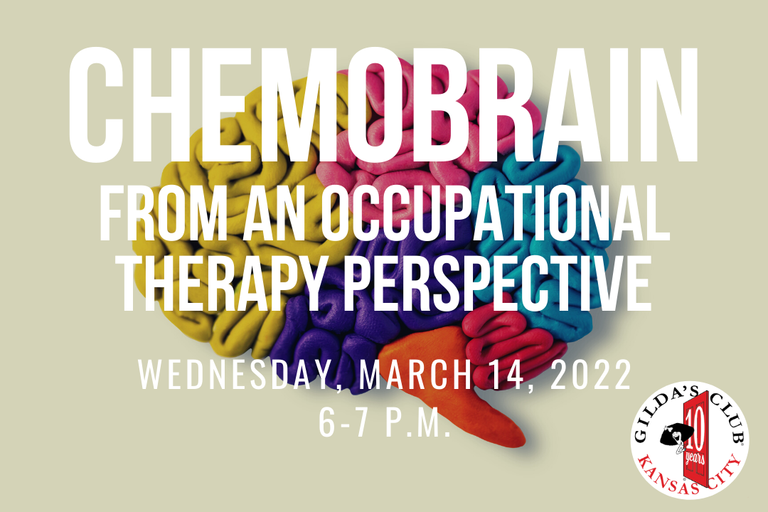 Chemobrain from an Occupational Therapy Perspective - March 14, 6-7 p.m.