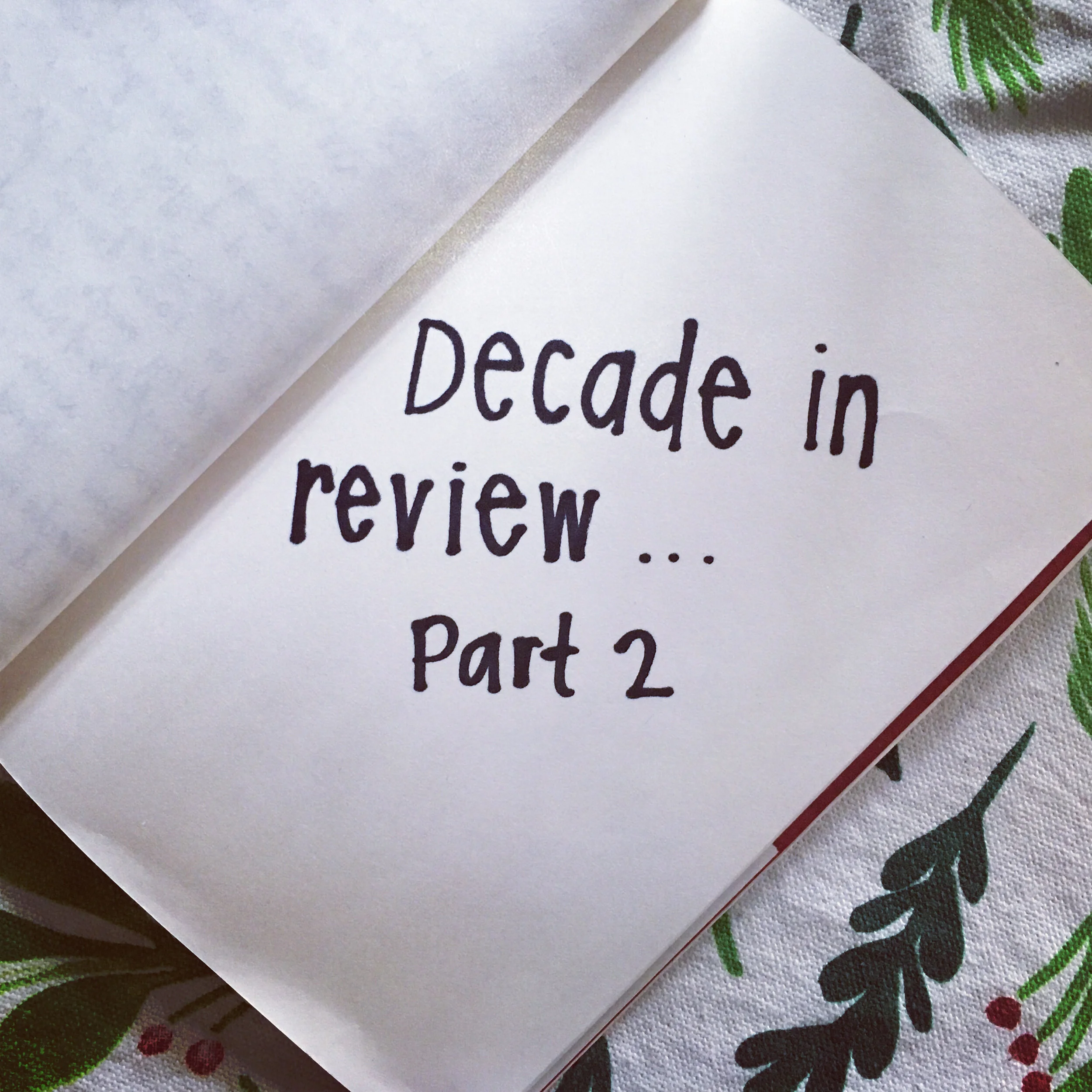 Decade in Review: Part 2