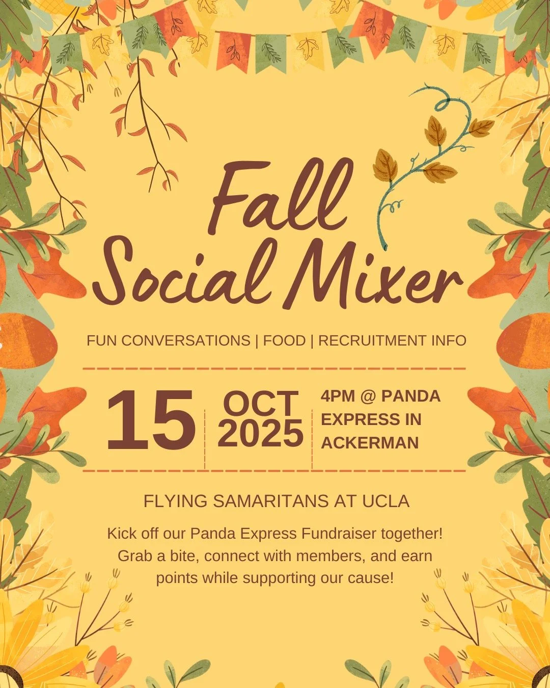 🍁 Fall Social Mixer 🍁

Join Flying Sams for fun conversations, good food, and recruitment info!

📅 Oct 15, 2025
🕓 4 PM
📍 Panda Express in Ackerman

Kick off our Panda Express Fundraiser, connect with members, earn points, and head on over to our