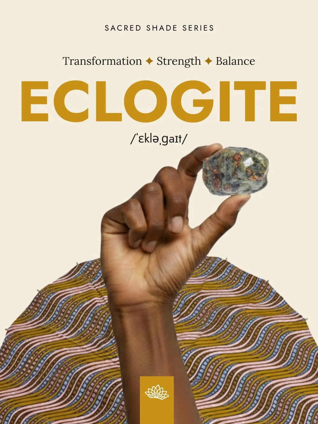 ✦ Evolve With Grace ✦
Where endurance meets transformation, and strength meets serenity.

Eclogite, born deep within the Earth under immense pressure, unites Garnet&rsquo;s courage with Pyroxene&rsquo;s grounding calm. It anchors the Root and Heart C