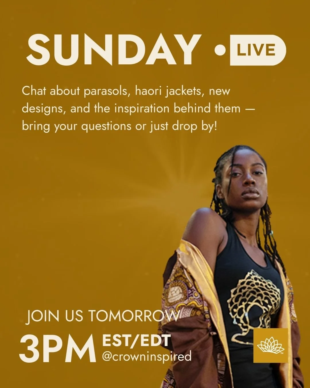 Join me LIVE this Sunday ✨

Let&rsquo;s gather in real time and talk about the heart of Crown Inspired&trade; &mdash; the parasols, the haori jackets, the new designs, and the stories that shape them. We&rsquo;ll explore how creativity, intention, an