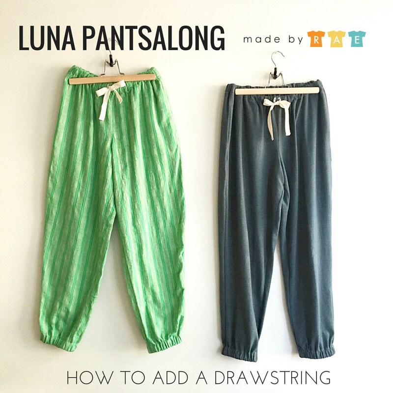 How to add a drawstring to Luna Pants — Made by Rae