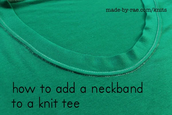 Knit Necklines Part I: Adding a neckband to a tee