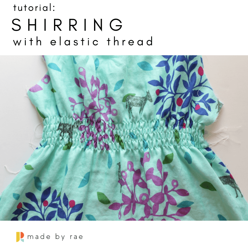 Shirring Design Tutorial: shirring with elastic thread — Made by Rae