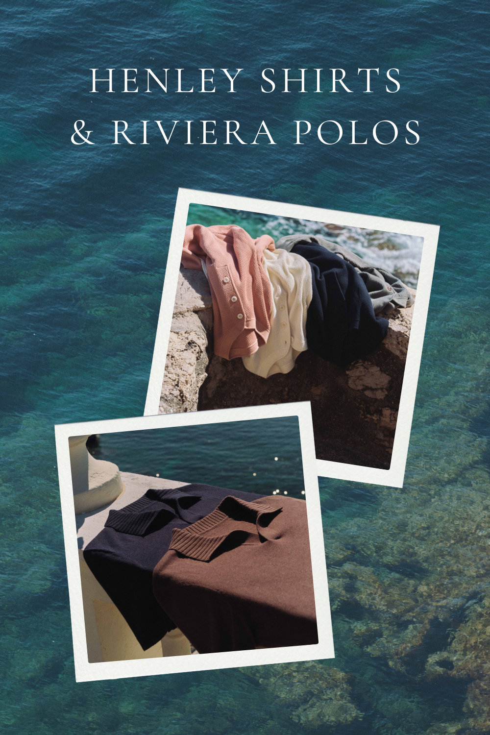 Introducing Henley Shirts and Riviera Polos