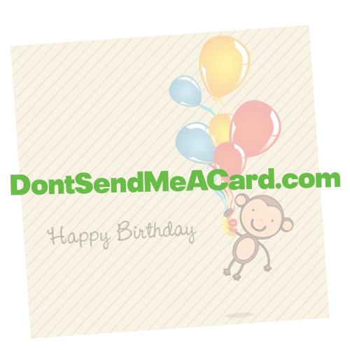 Don't Send Me a Card
