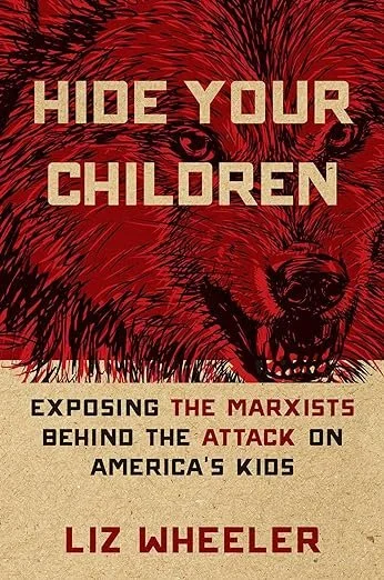 Hide Your Children: Exposing the Marxists Behind the Attack on America's Kids