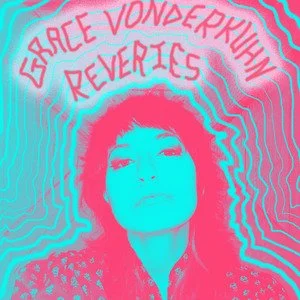 LOST IN THE DAYDREAM: A Quick Conversation with Grace Vonderkuhn