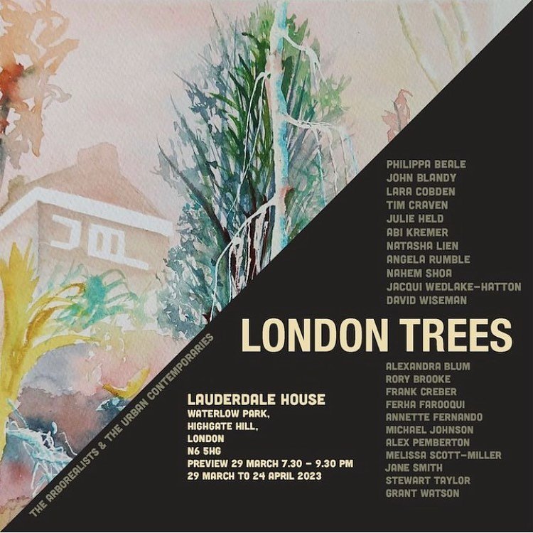 LONDON TREES 

Lauderdale House | Waterlow Park, Highgate Hill | London N6 5HG
020 8348 8716
enquiries@lauderdale.org.uk

Private view on Wednesday 29 March from 7.30 to 9.30pm - everyone welcome.

This exhibition is a partnership between @the_arbore