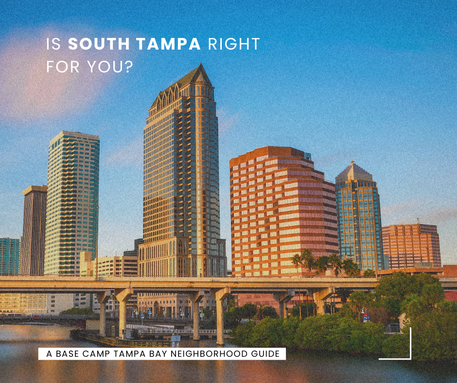 Is South Tampa Right for You? | Base Camp Tampa Bay Guide #1