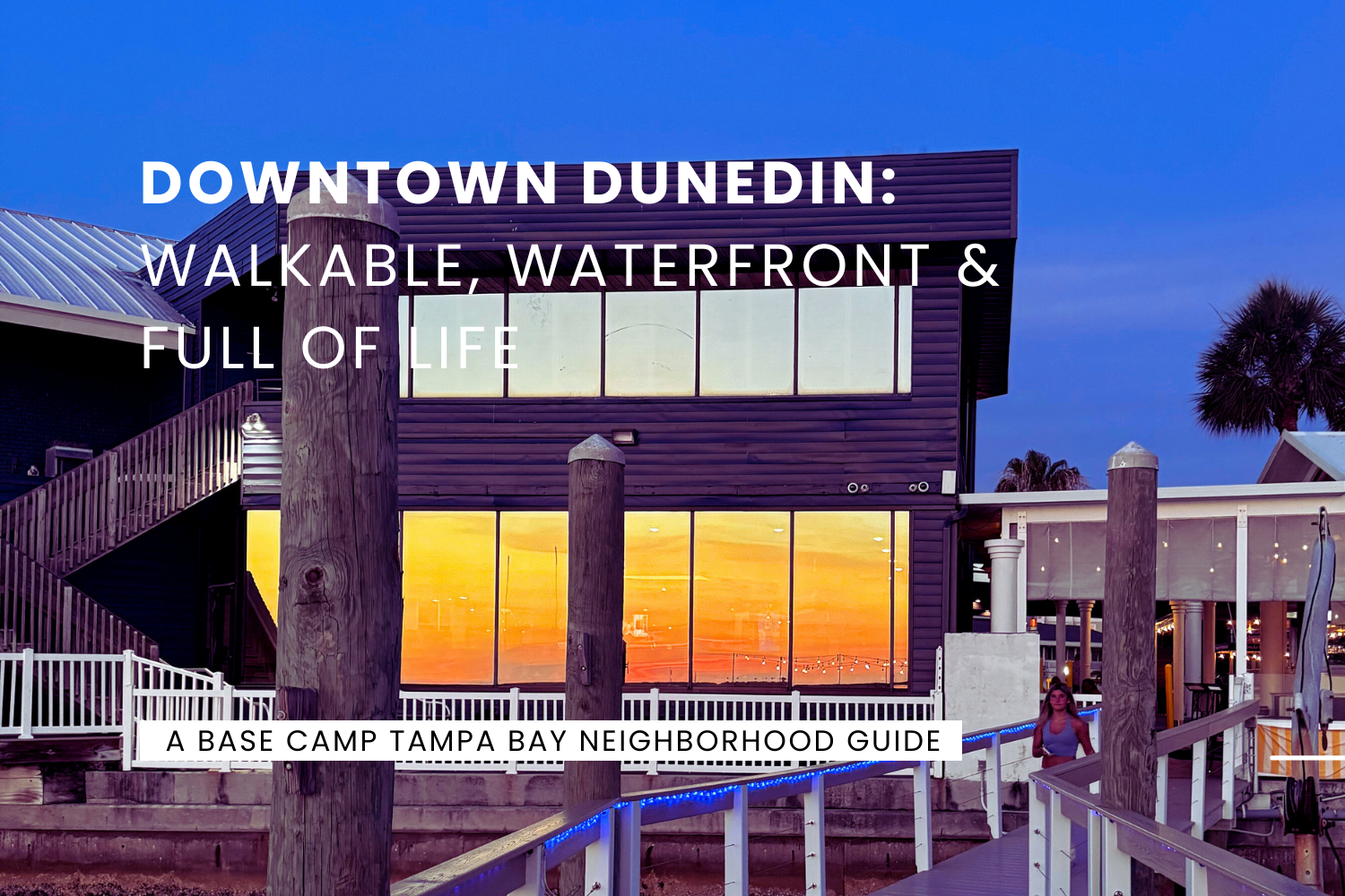 Living in Dunedin, FL: A Local’s Neighborhood Guide to Coastal Charm