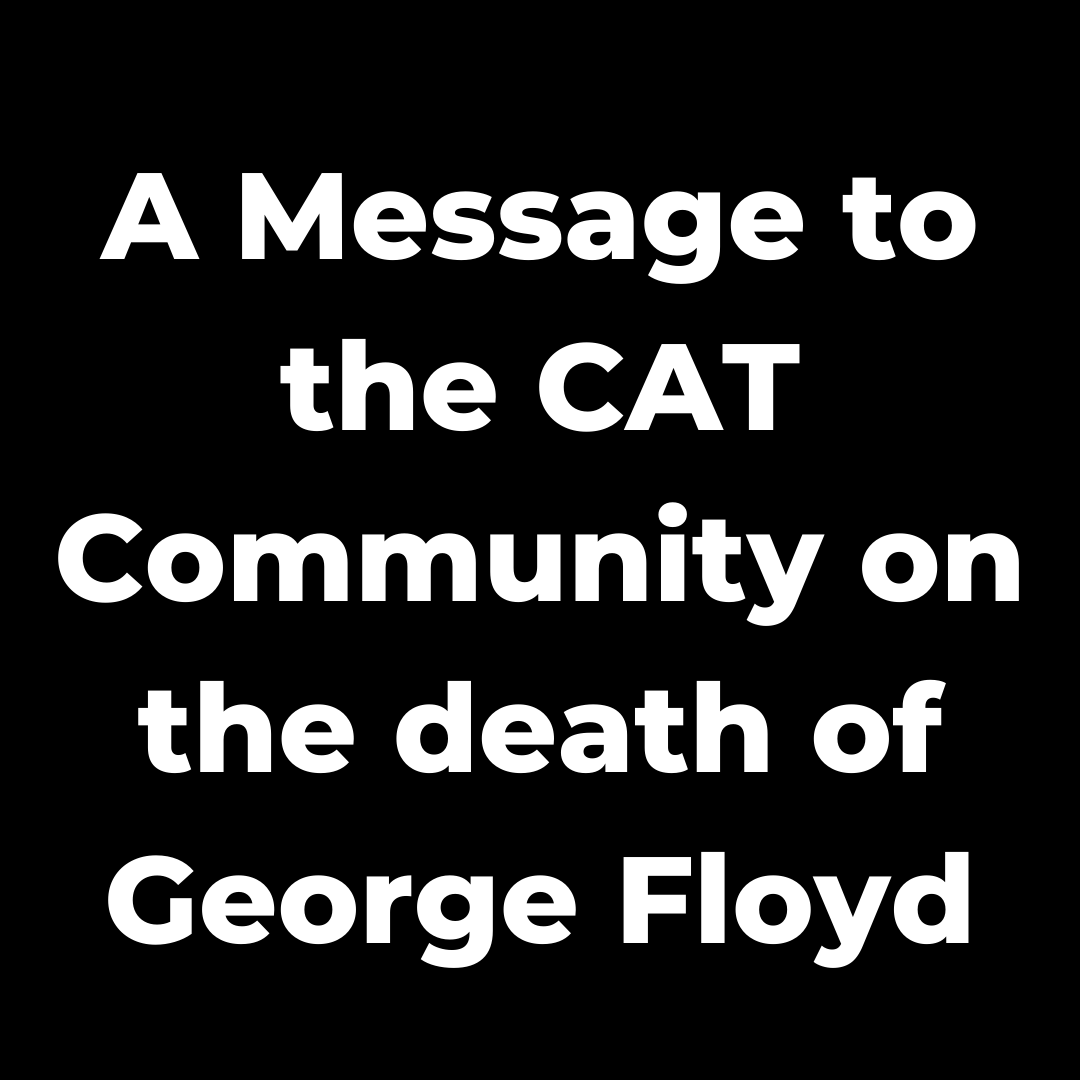 A Message to the CAT Community on the Death of George Floyd