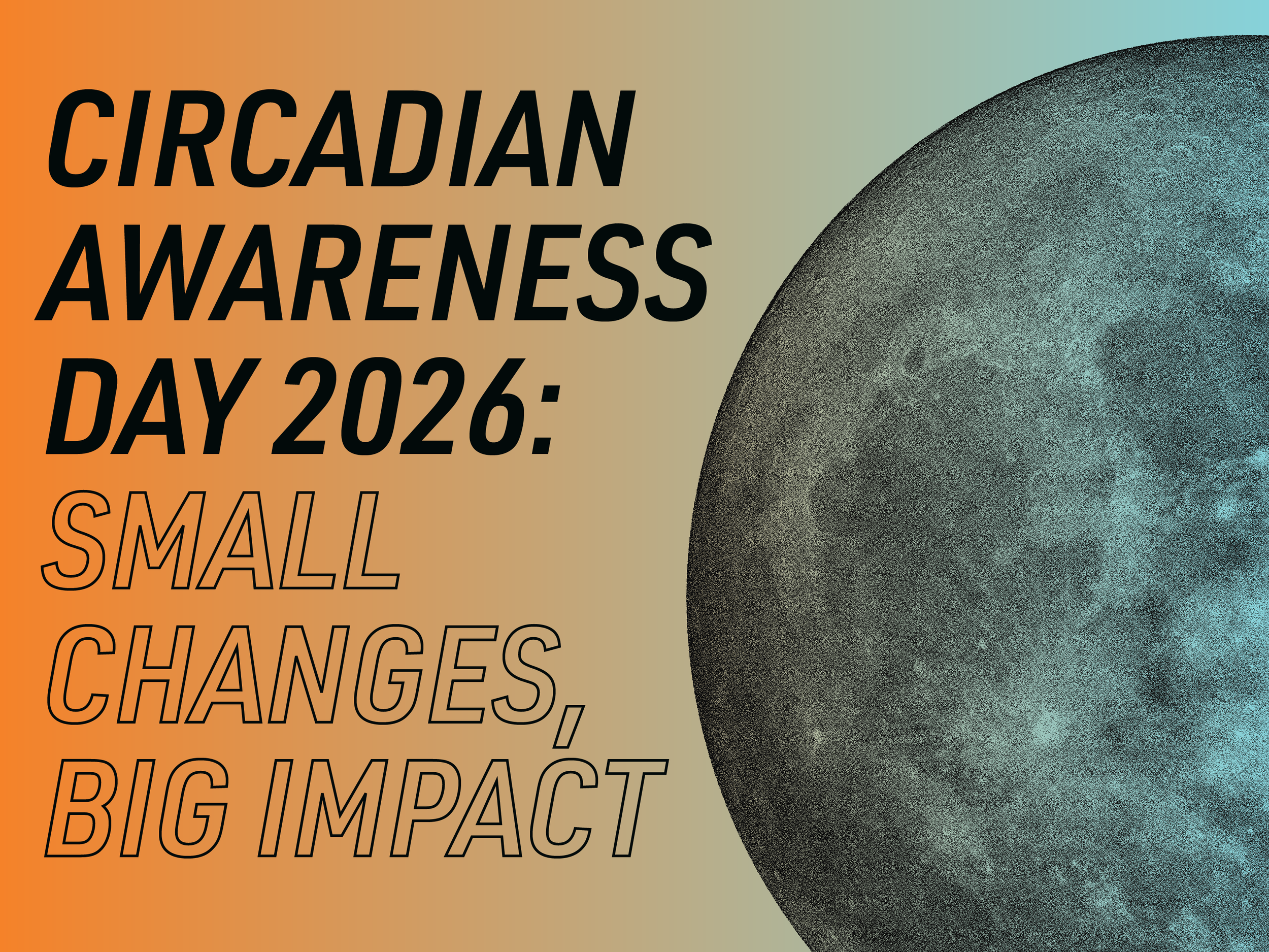 UNDERSTANDING CIRCADIAN HEALTH: SMALL CHANGES CAN LEAD TO BIG IMPACT FOR SHIFT WORKERS