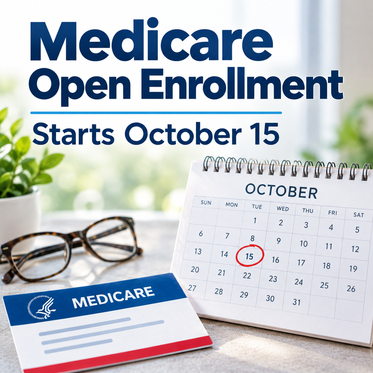 Medicare Open Enrollment Began October 15th