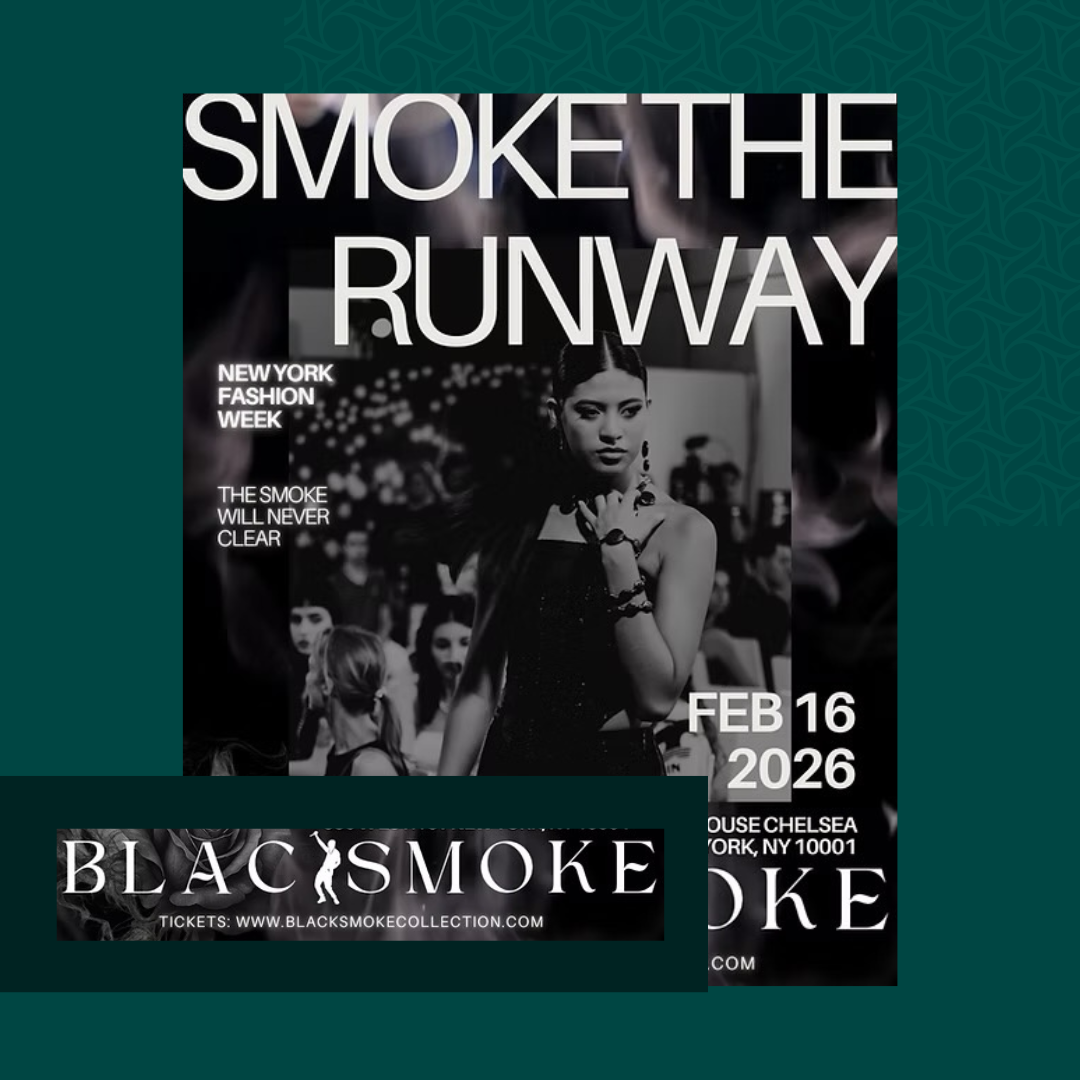 Black and white promotional poster for Black Smoke fashion event titled "Smoke the Runway" at House Chelsea in New York on February 16, 2026. Features a woman with striking makeup and accessories, with additional text about New York Fashion Week and the event's tagline.