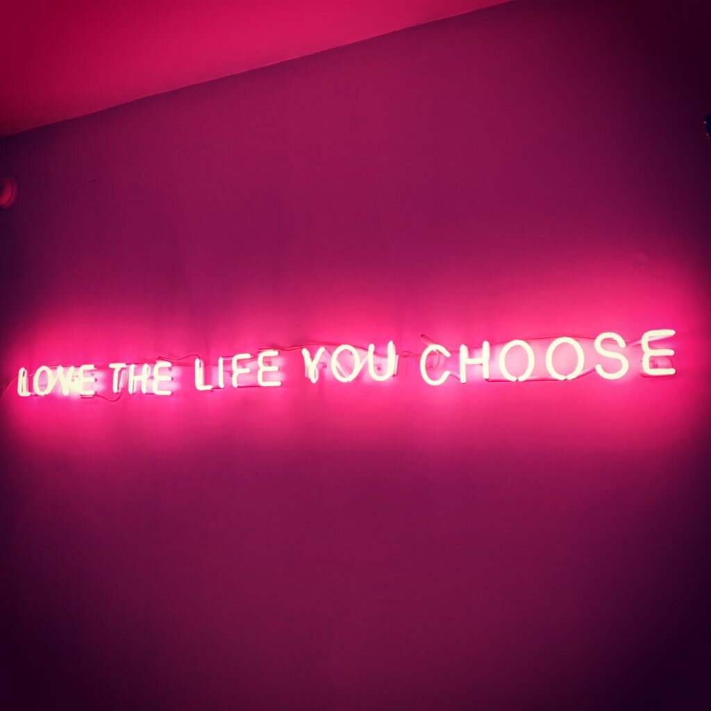 Love The Life You Choose