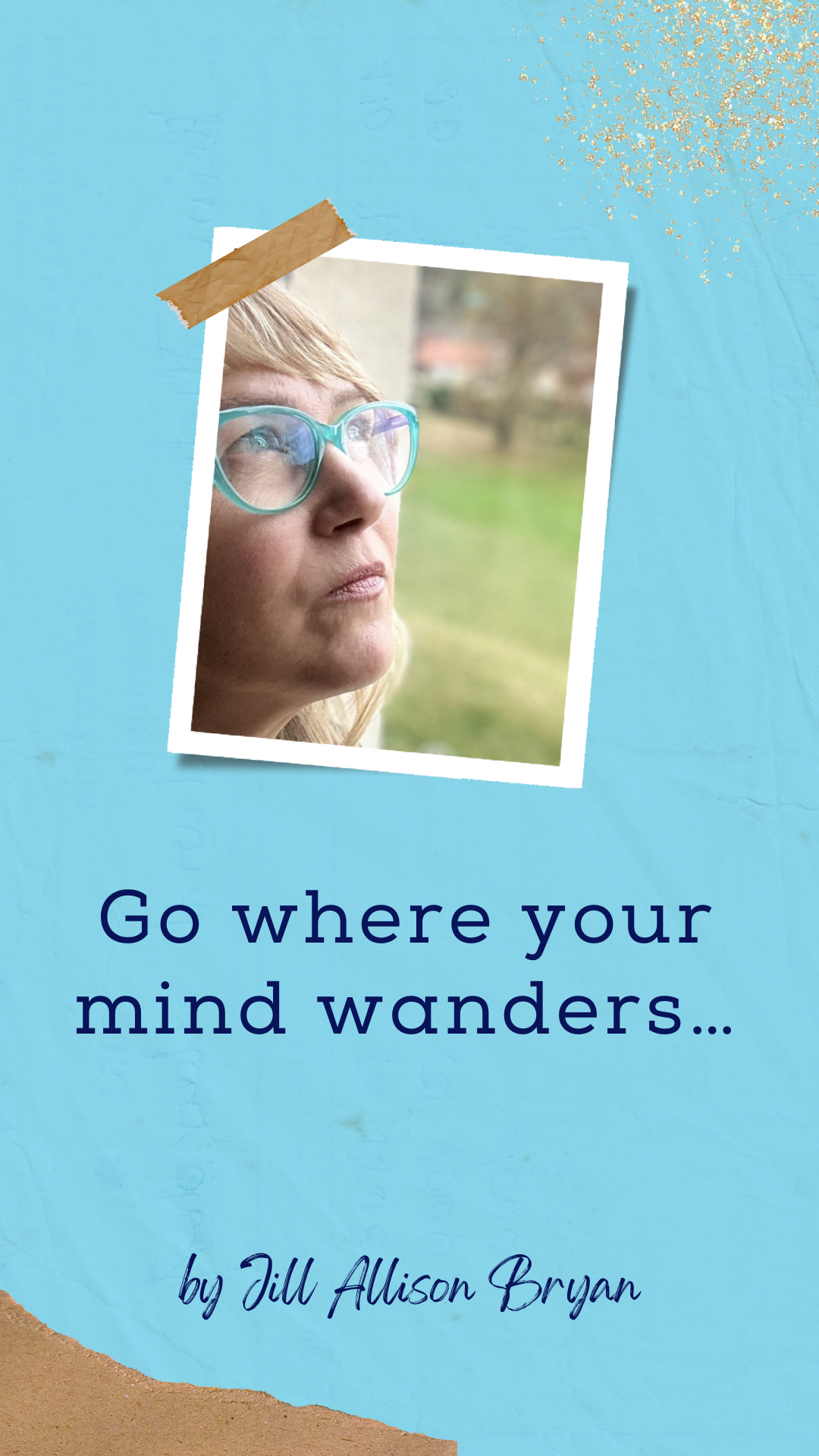 Go where your mind wanders…