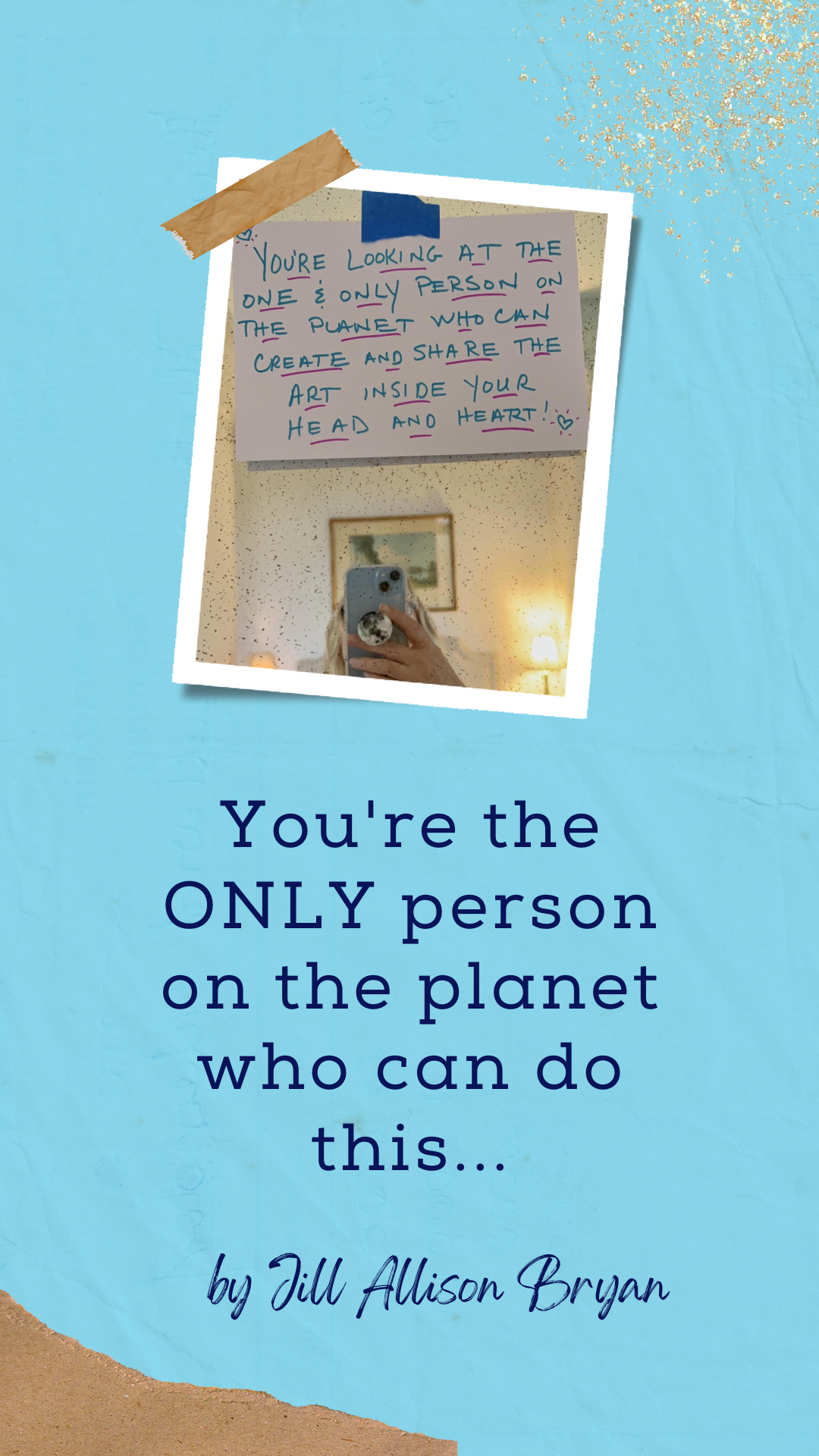 You're the ONLY person on the planet who can do this...