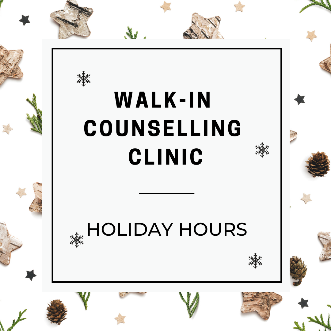 Walk-In Counselling Clinic Holiday Hours