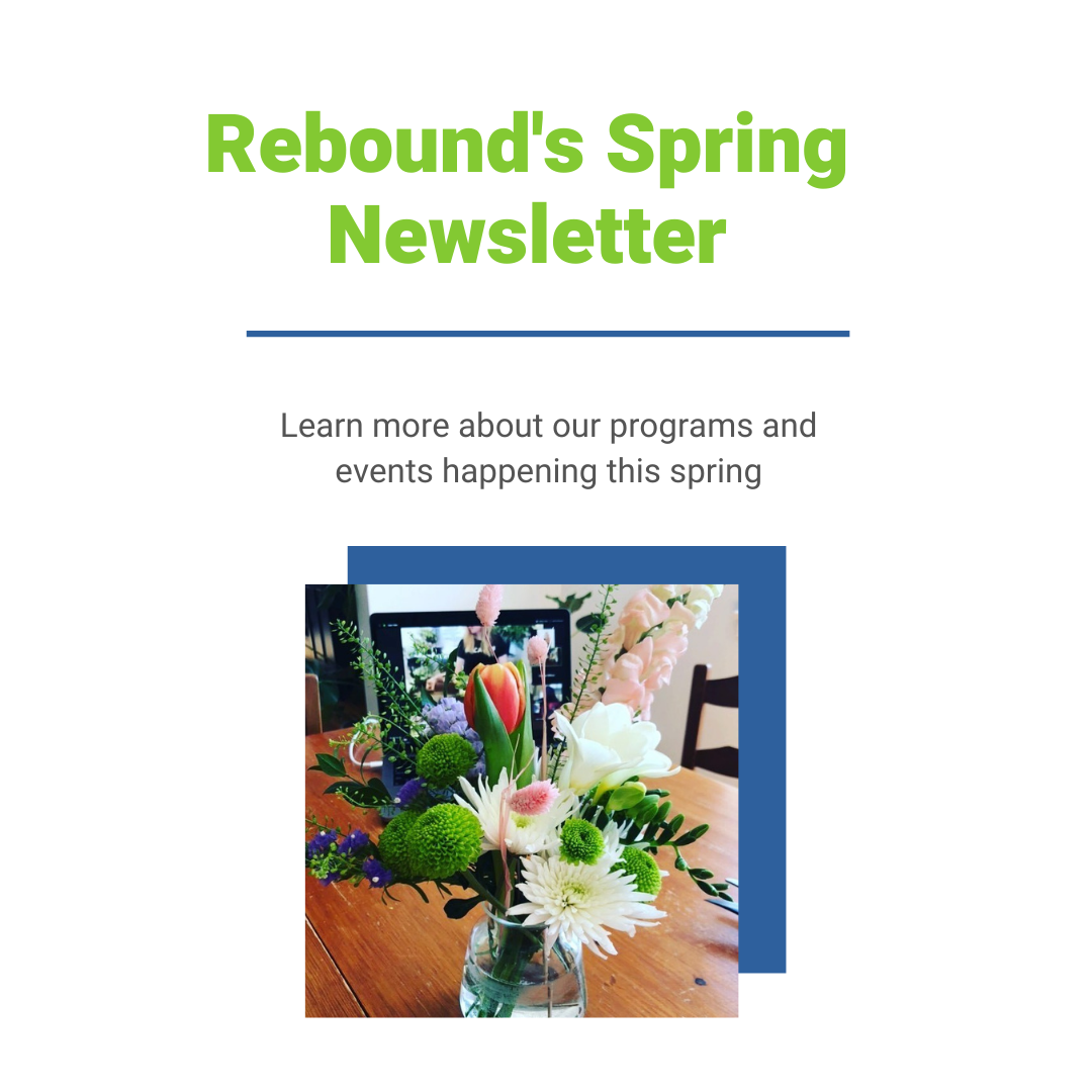 Rebound's Spring Newsletter