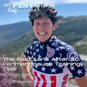 The Fast Lane After 40: Perimenopause Training Tips with Marissa Axell