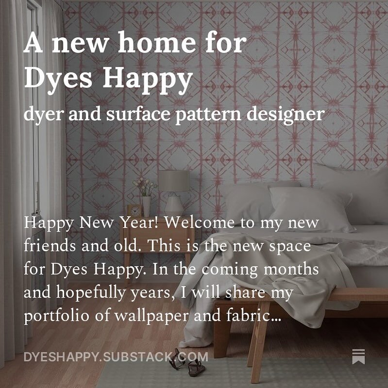 New Year, New Platform for Dyes Happy

I have created a new space for Dyes Happy and I hope you will join me.  If you haven&rsquo;t heard of substack before, it&rsquo;s basically a website host for writers (and creatives) to share for free their work