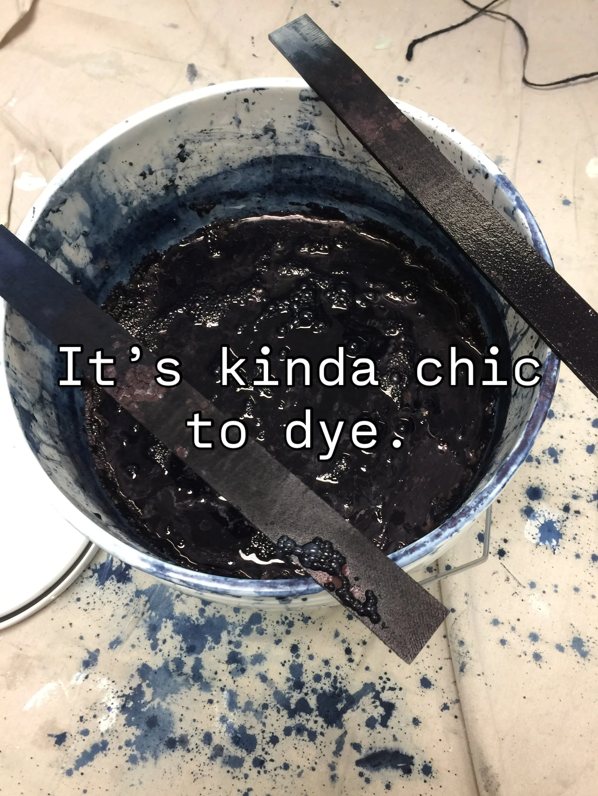 It&rsquo;s kinda chic to dye. It&rsquo;s kinda chic to buy my shibori wallpaper. Be chic. Or just kinda chic. 

It&rsquo;s kinda chic to teach others to dye.

It&rsquo;s kinda chic to be messy.

It&rsquo;s very chic to make hand painted cookies to ma