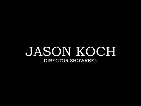 Jason Koch Director Show Reel