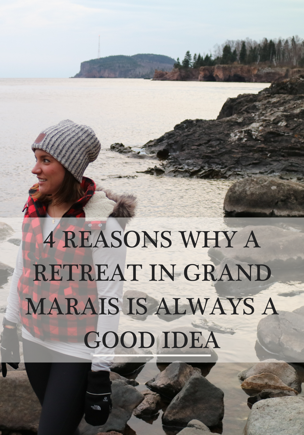 4 Reasons Why A Retreat in Grand Marais is Always A Good Idea 