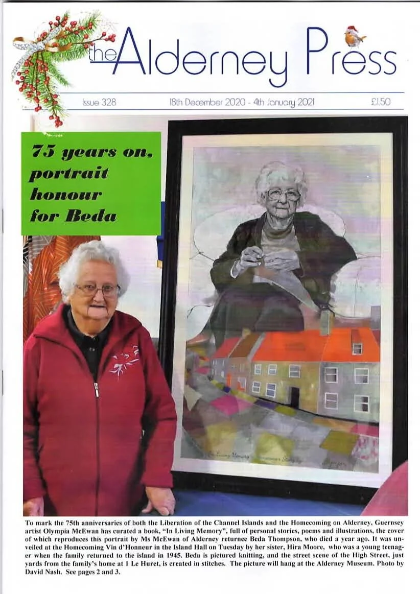 4 January 2021 The Alderney Press, Issue 328, features my portrait honouring the late Beda Thompson.