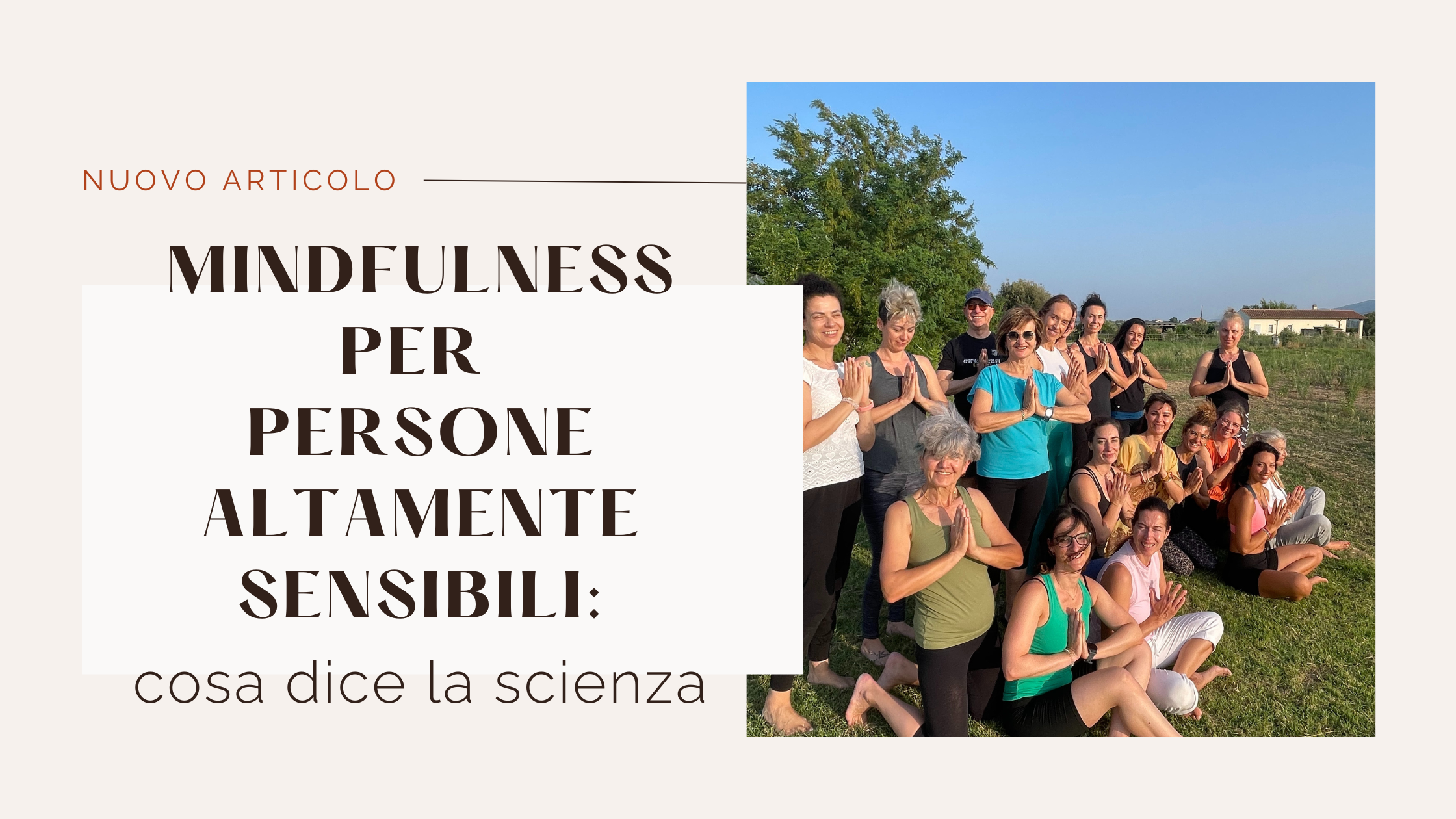 MINDFULNESS E PERSONE ALTAMENTE SENSIBILI: perchè funziona davvero (cosa dice la scienza)